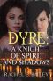 [Dyre 02] • A Knight of Spirit and Shadows